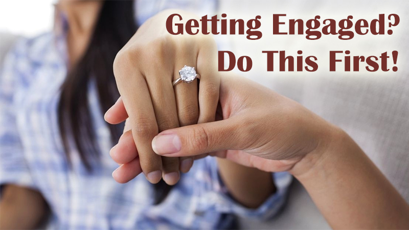 Getting Engaged? Do This First!