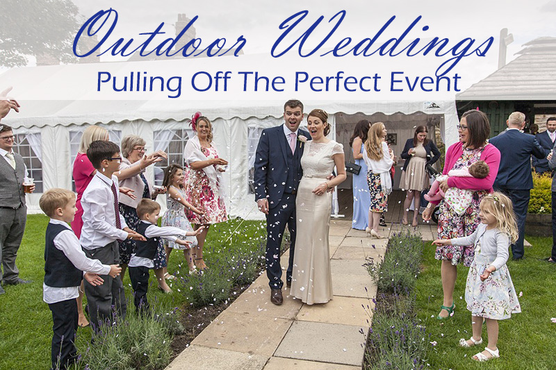 Outdoor Weddings: Pulling Off The Perfect Event