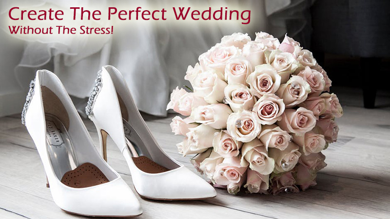 Create The Perfect Wedding Without The Stress!